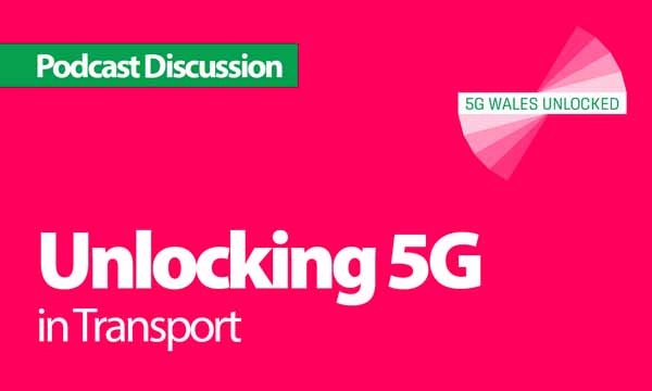 Unlocking 5G in Transport – Podcast