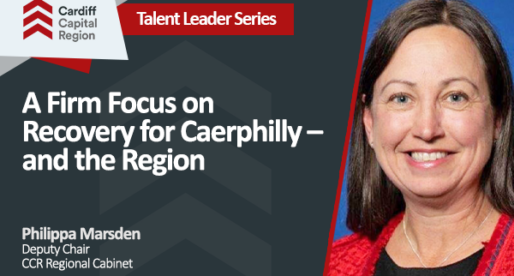 A Firm Focus on Recovery for Caerphilly – and the Region