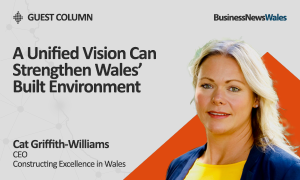 A Unified Vision Can Strengthen Wales’ Built Environment
