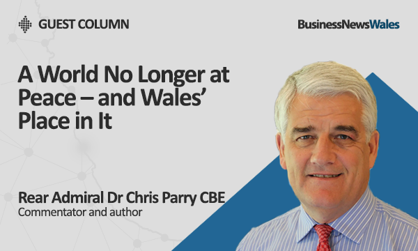 A World No Longer at Peace – and Wales’ Place in It