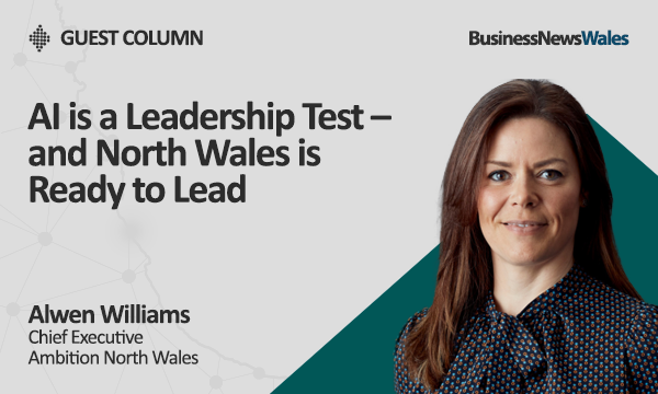 AI is a Leadership Test and North Wales is Ready to Lead