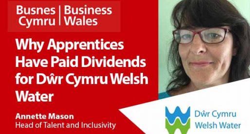 Why Apprentices Have Paid Dividends for Dŵr Cymru Welsh Water