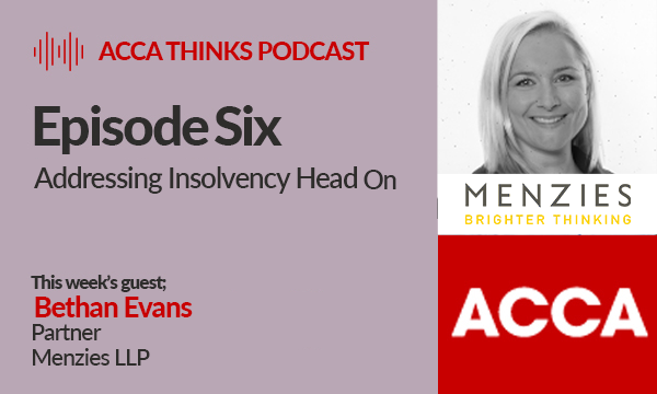 ACCA Thinks – Episode Six: Addressing Insolvency Head On