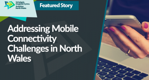Addressing Mobile Connectivity Challenges in North Wales