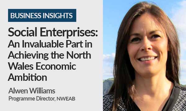 Social Enterprises: Playing an Invaluable Part in Achieving the North Wales Economic Ambition