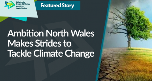 Ambition North Wales Makes Strides to Tackle Climate Change