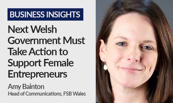 Next Welsh Government Must Take Action to Support Female Entrepreneurs