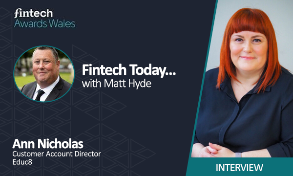 Fintech Awards Wales Exclusive Interview: Ann Nicholas, Customer Account Director, Educ8