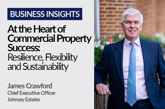 At the Heart of Commercial Property Success: Resilience, Flexibility and Sustainability