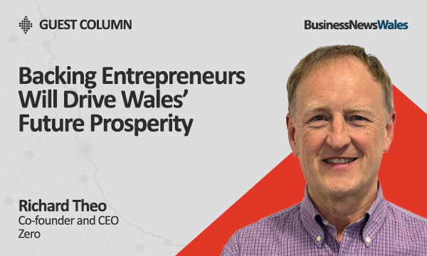 Backing Entrepreneurs Will Drive Wales’ Future Prosperity