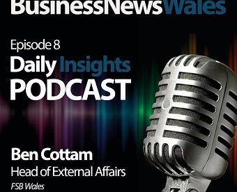 <strong>Daily Insights Podcast</strong></br> Ben Cottam, Head of External Affirms at FSB Wales