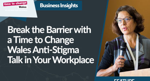 Break the Barrier with a Time to Change Wales Anti-Stigma Talk in Your Workplace
