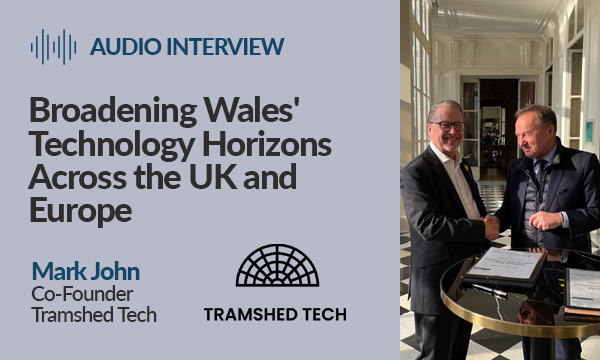 Broadening Wales’ Technology Horizons Across the UK & Europe