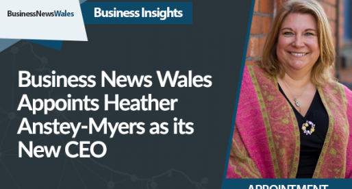 Business News Wales Appoints Heather Anstey-Myers as its New CEO