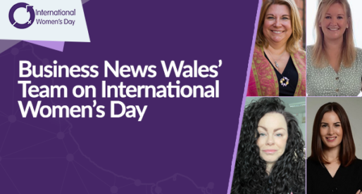 Business News Wales’ Team on International Women’s Day