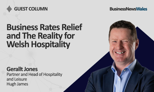 Business Rates Relief and The Reality for Welsh Hospitality