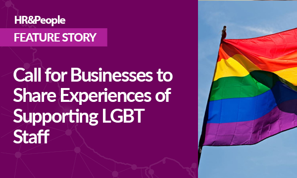 Call for Businesses to Share Experiences of Supporting LGBT Staff