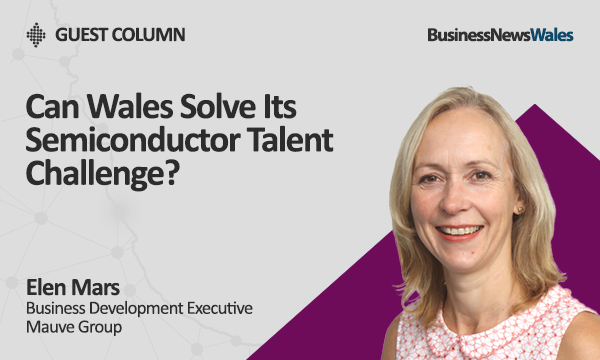 Can Wales Solve Its Semiconductor Talent Challenge
