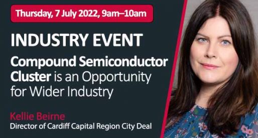 INDUSTRY EVENT – Compound Semiconductor Cluster is an Opportunity for Wider Industry