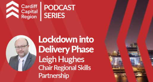 Podcast Episode 4: Cardiff Capital Region – Lockdown to Delivery