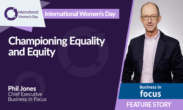 International Women’s Day – Championing Equality and Equity