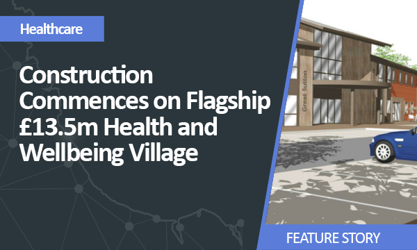 Construction Commences on Flagship 13.5m Health and Wellbeing Village