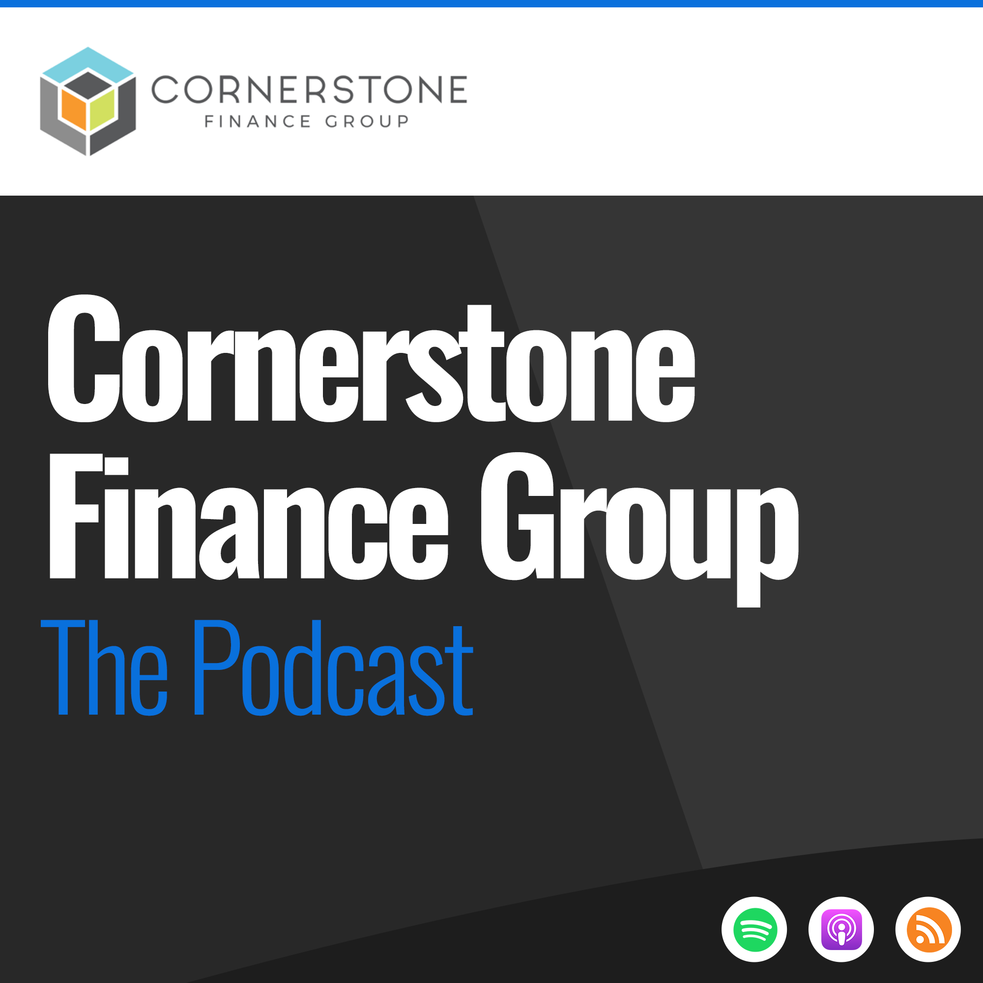 Cornerstone Finance Group - The Podcast