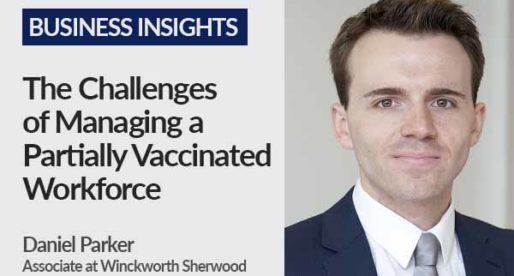 The Challenges of Managing a Partially Vaccinated Workforce