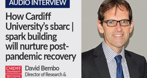 How Cardiff Uni’s sbarc Building will Nurture Post-Pandemic Recovery