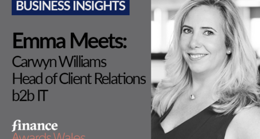 Emma Meets – Carwyn Williams – Head of Client Relations at b2b IT