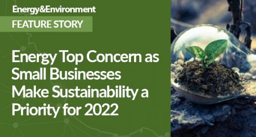 Energy Top Concern as Small Businesses Make Sustainability a Priority for 2022