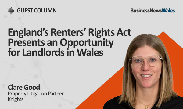 England’s Renters’ Rights Act Presents an Opportunity for Landlords in Wales
