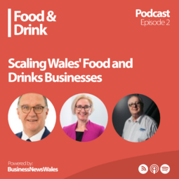 Episode 2 - Scaling Wales' Food and Drinks Businesses