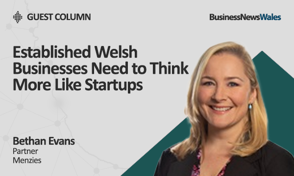 Established Welsh Businesses Need to Think More Like Startups
