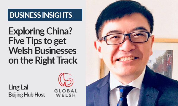 Exploring China? Five Tips to get Welsh Businesses on the Right Track