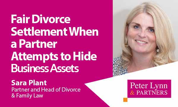 Fair Divorce Settlement When a Partner Attempts to Hide Business Assets