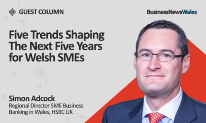 Five Trends Shaping The Next Five Years for Welsh SMEs - finance Five Trends Shaping The Next Five Years for Welsh SMEs - finance