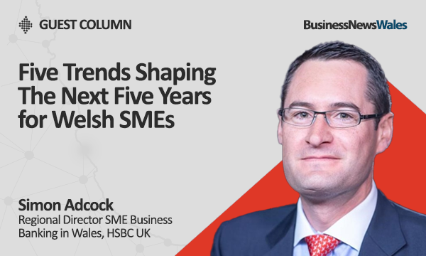 Five Trends Shaping The Next Five Years for Welsh SMEs - finance