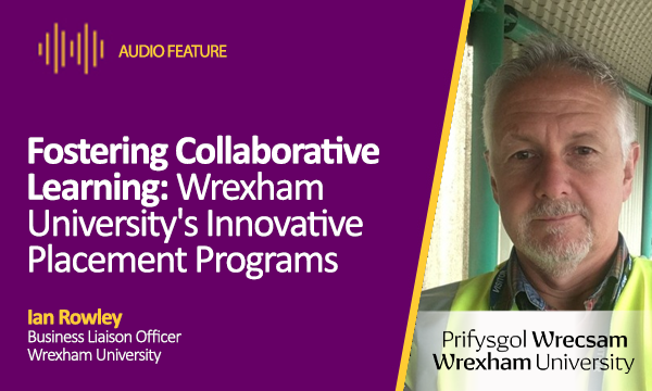 Fostering Collaborative Learning Wrexham University's Innovative Placement Programs