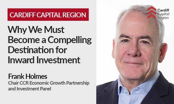 Why We Must Become a Compelling Destination for Inward Investment