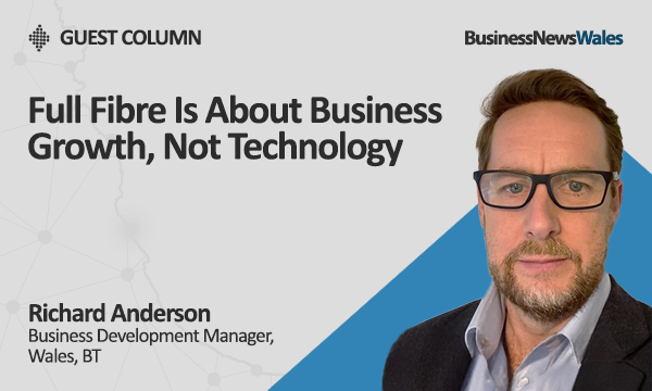 Full Fibre Is About Business Growth, Not Technology