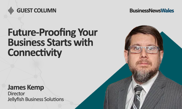 Future-Proofing Your Business Starts with Connectivity