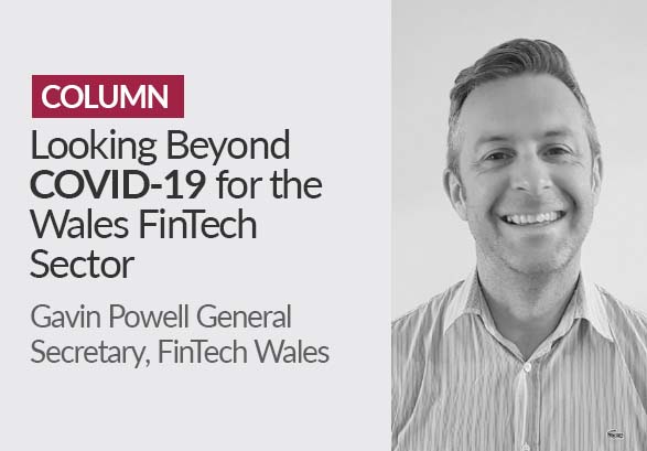 Looking Beyond COVID-19 for the Wales FinTech Sector