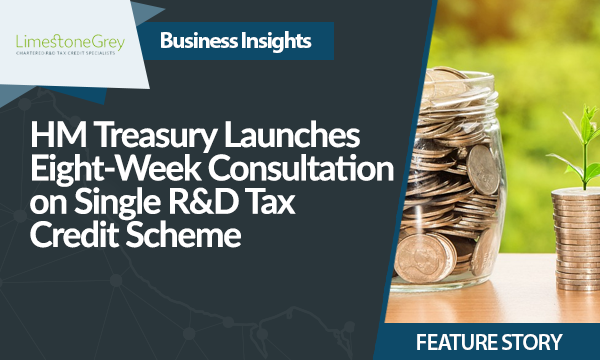 HM Treasury Launches Eight-Week Consultation on Single Research and Development (R&D) Tax Credit Scheme