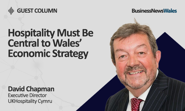 Hospitality Must Be Central to Wales’ Economic Strategy