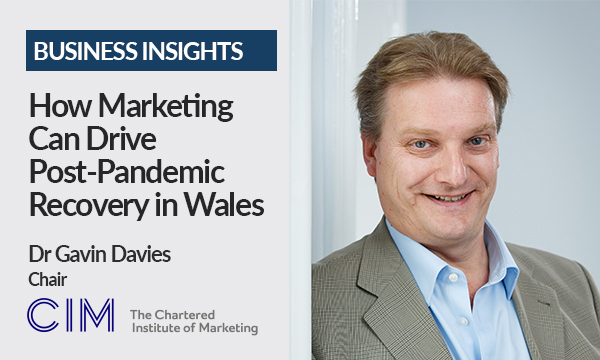 How Marketing Can Drive Post-Pandemic Recovery in Wales