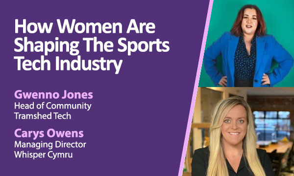 How Women Are Shaping The Sports Tech Industry - Gwenno and Carys