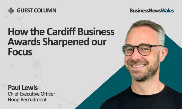 How the Cardiff Business Awards Sharpened Our Focus