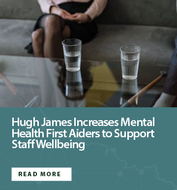 Hugh James Increases Mental Health First Aiders to Support Staff Wellbeing