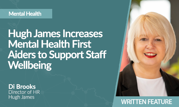 Hugh James Increases Mental Health First Aiders to Support Staff Wellbeing